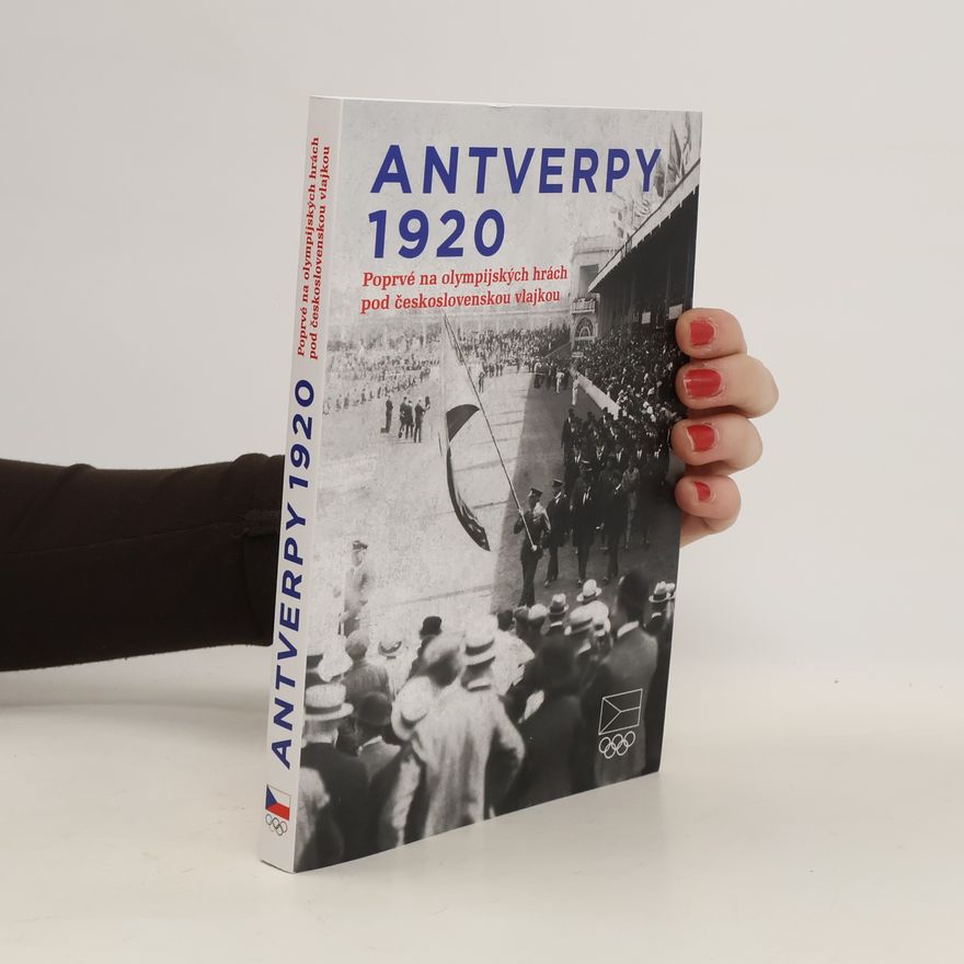 Zdeněk Škoda Antverpy 1920. Poprvé na olympijských hrách pod československou vlajkou
