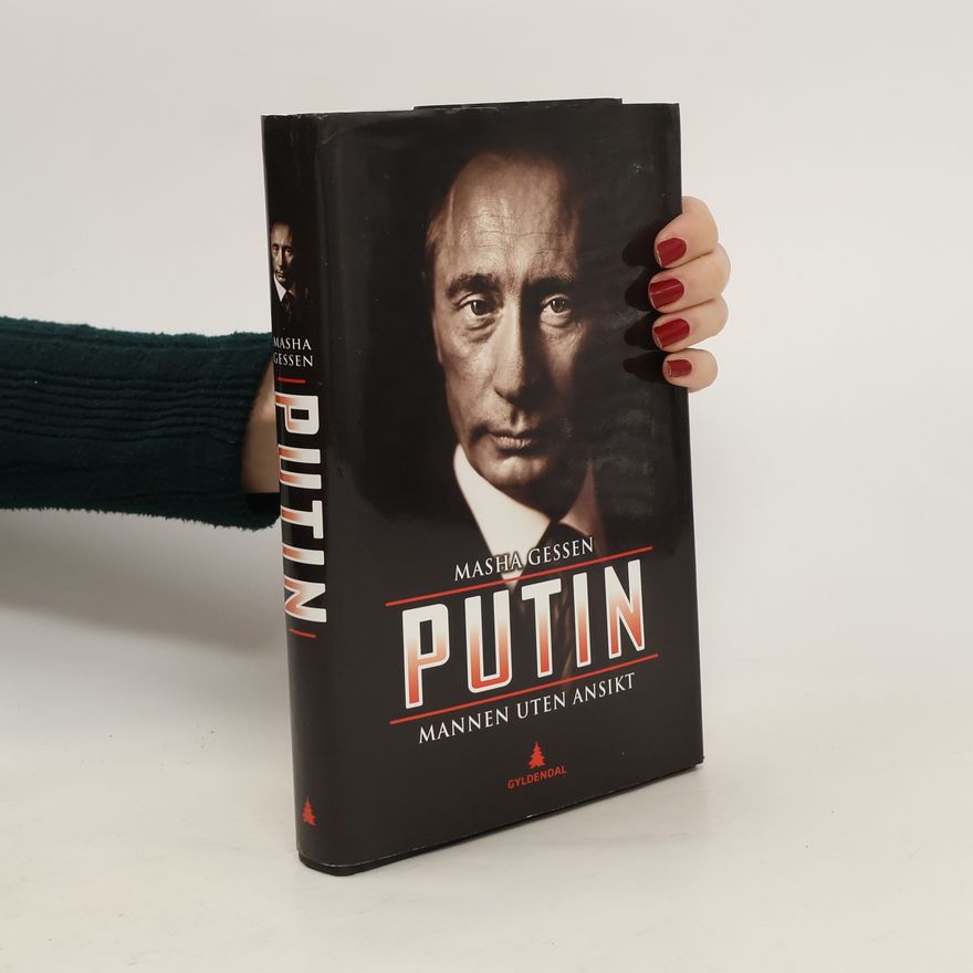 Masha Gessen Putin - mannen uten ansikt