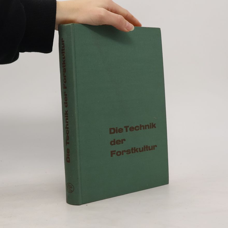 Autorenkollektiv Die Technik der Forstkultur