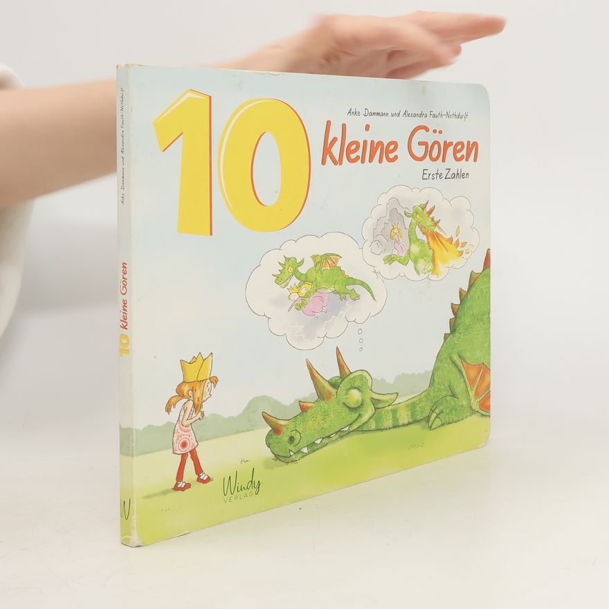 Alexandra Fauth-Nothdurft 10 kleine Gören - Erste Zahlen. Eine witzige Drachengeschichte, mit der Kinder ab 2 Jahren Zahlen und Mengen entdecken können. Stabiles Pappbilderbuch, nachhaltig produziert. Für Kita & Zuhause