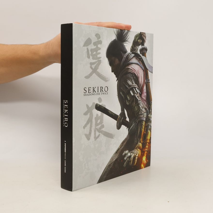 Future Press Sekiro Shadows Die Twice, Official Game Guide