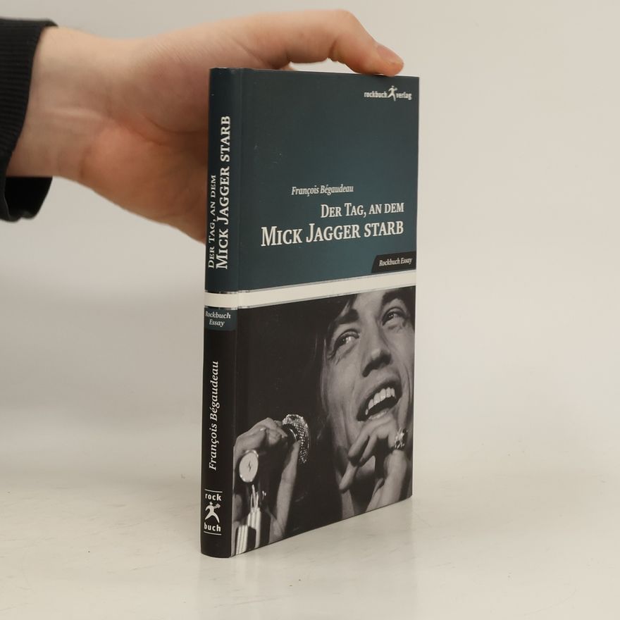 François Bégaudeau Ein Rebell? - Mick Jagger 1960-1969. 68er Essay