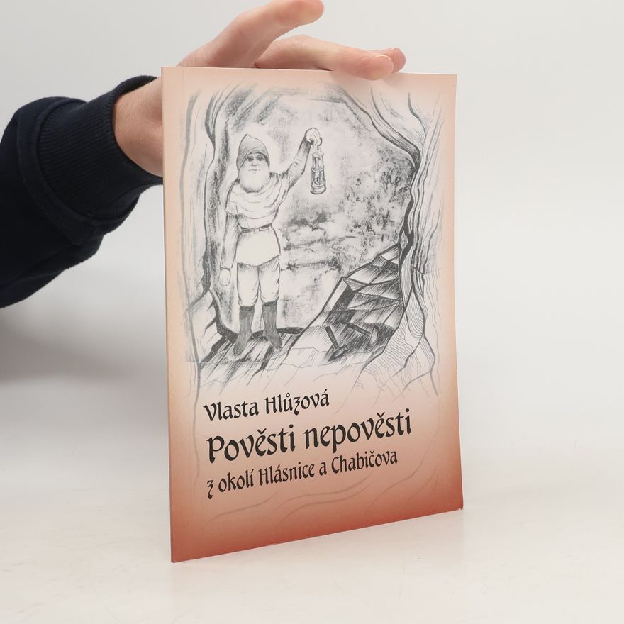 Vlasta Hlůzová Pověsti nepověsti z okolí Hlásnice a Chabičova