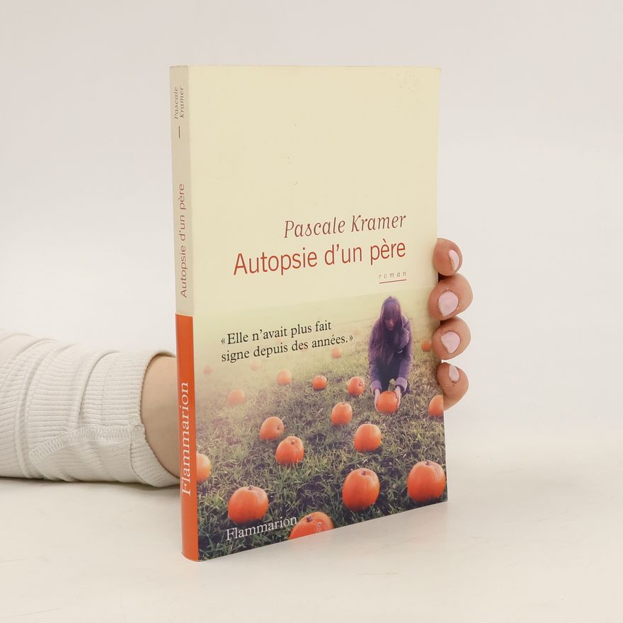 Pascale Kramer Autopsie d'un père