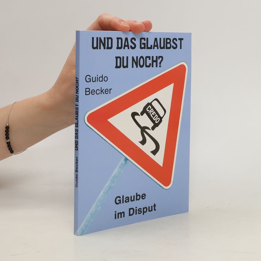 Guido Becker Und das glaubst du noch?