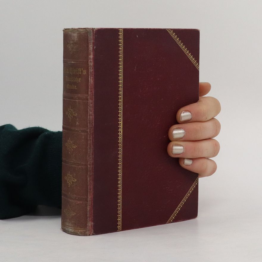 Heinrich von Kleist Heinrich von Kleists sämtliche Werke