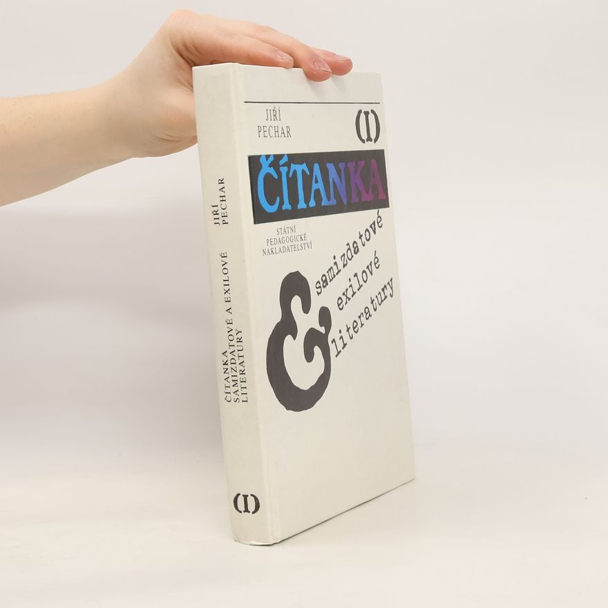Jiří Pechar Čítanka exilové a samizdatové literatury I. díl