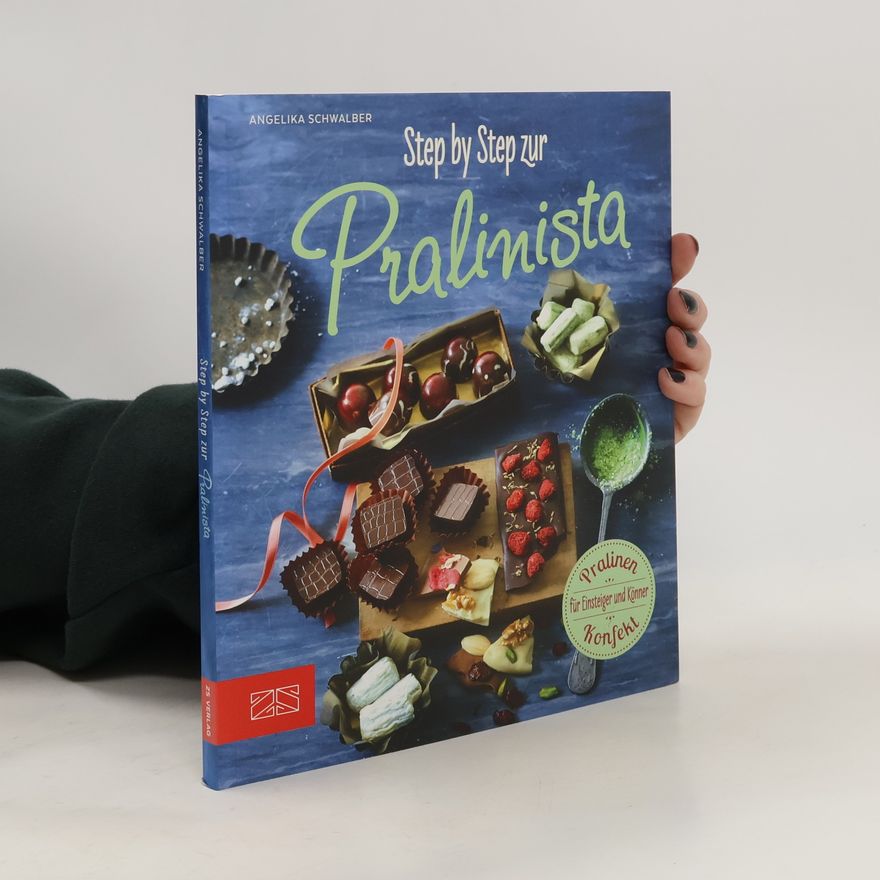 Angelika Schwalber Step by Step zur Pralinista