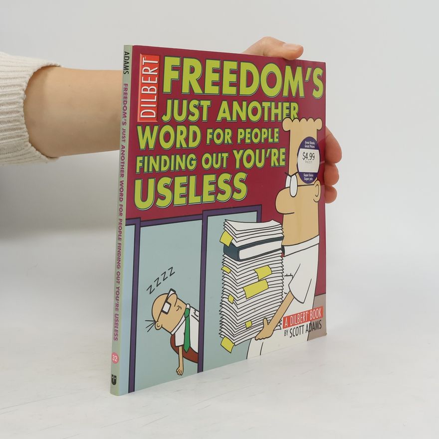 Scott Adams Freedom's Just Another Word for People Finding Out You're Useless