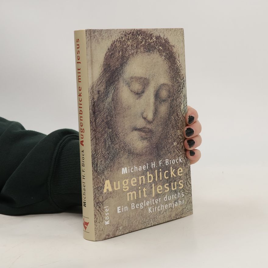Michael H. F. Brock Augenblicke mit Jesus