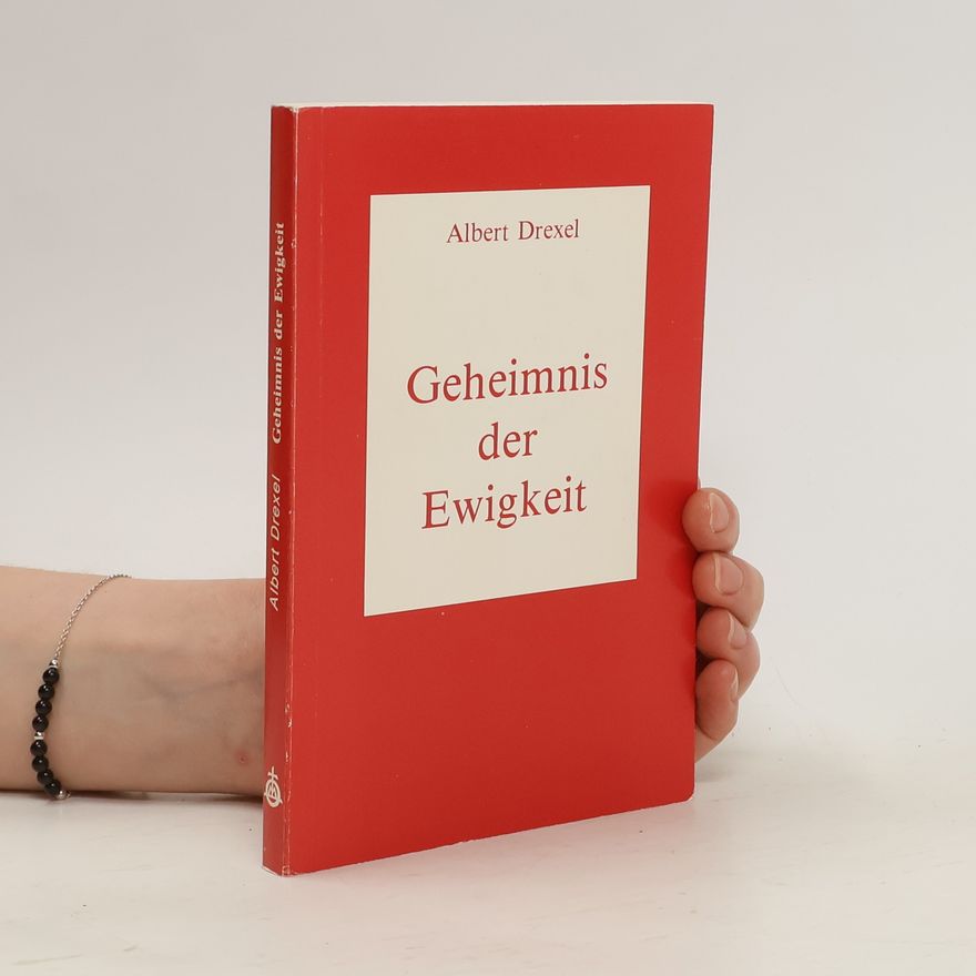 Albert Drexel Geheimnis der Ewigkeit