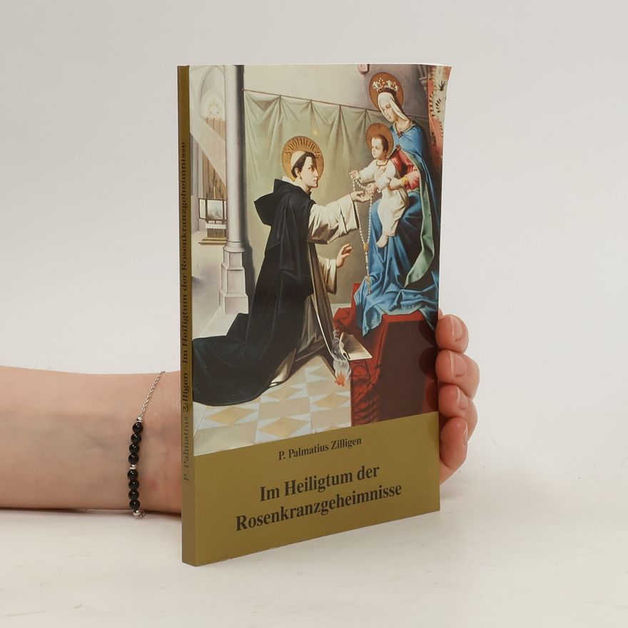 Palmatius Zilligen Im Heiligtum der Rosenkranzgeheimnisse