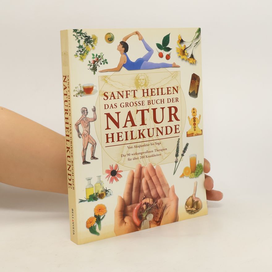 Thea Schellakowsky Sanft heilen - das große Buch der Naturheilkunde