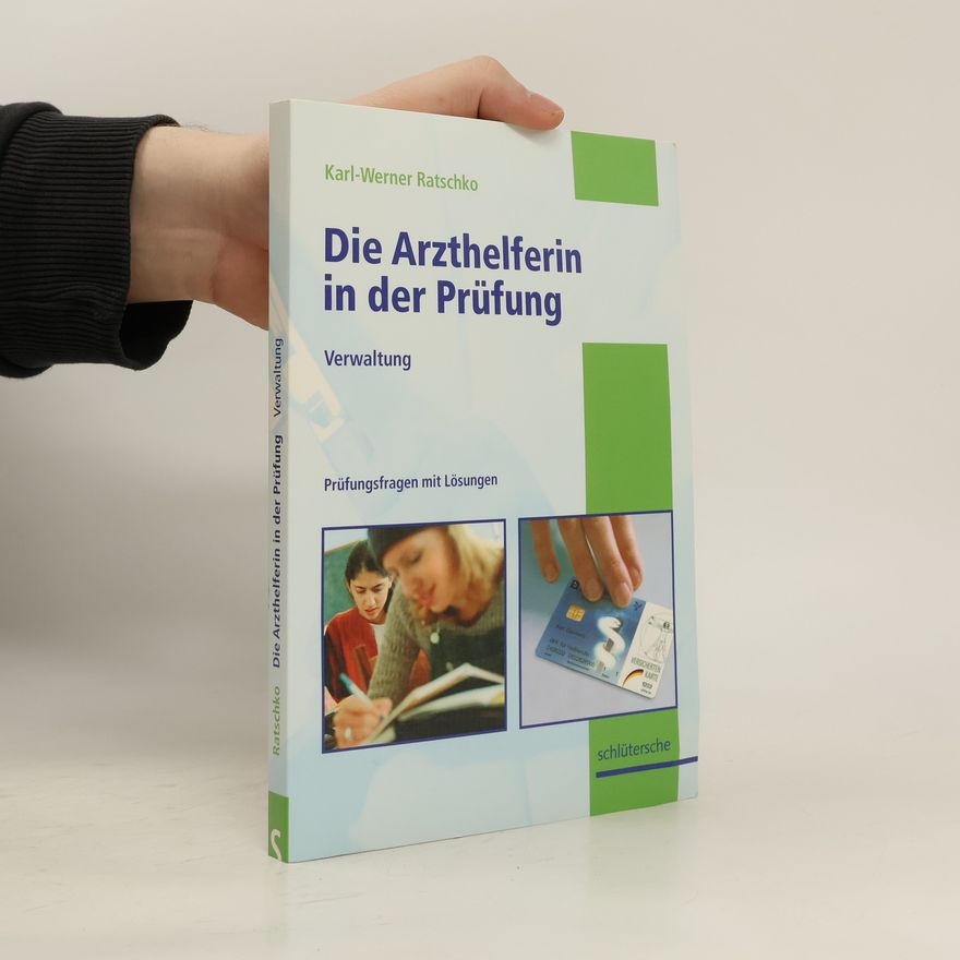Karl-Werner Ratschko Die Arzthelferin in der Prüfung, Verwaltung