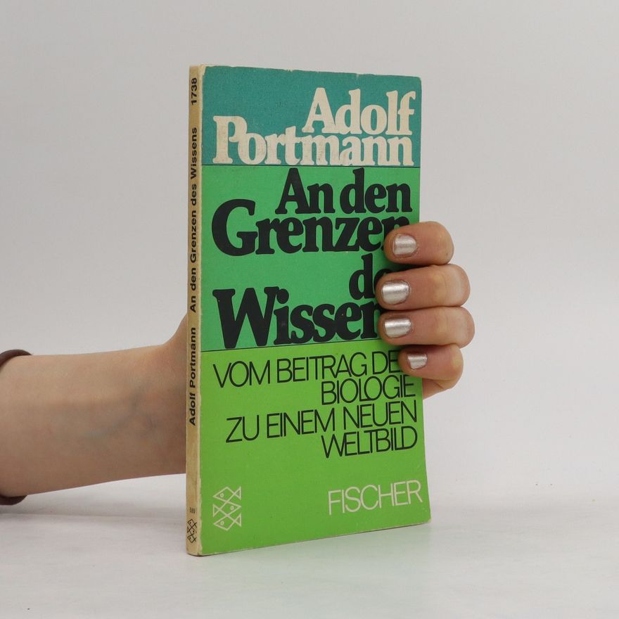 Adolf Portmann An den Grenzen des Wissens