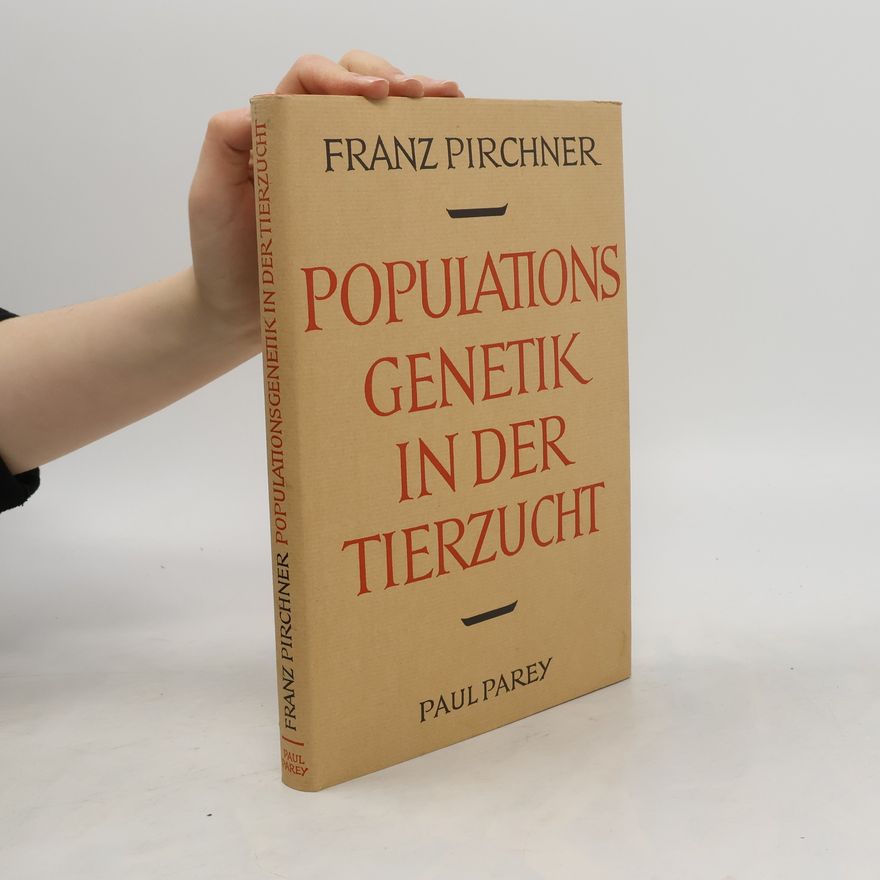 Franz Pirchner Populationsgenetik in der Tierzucht