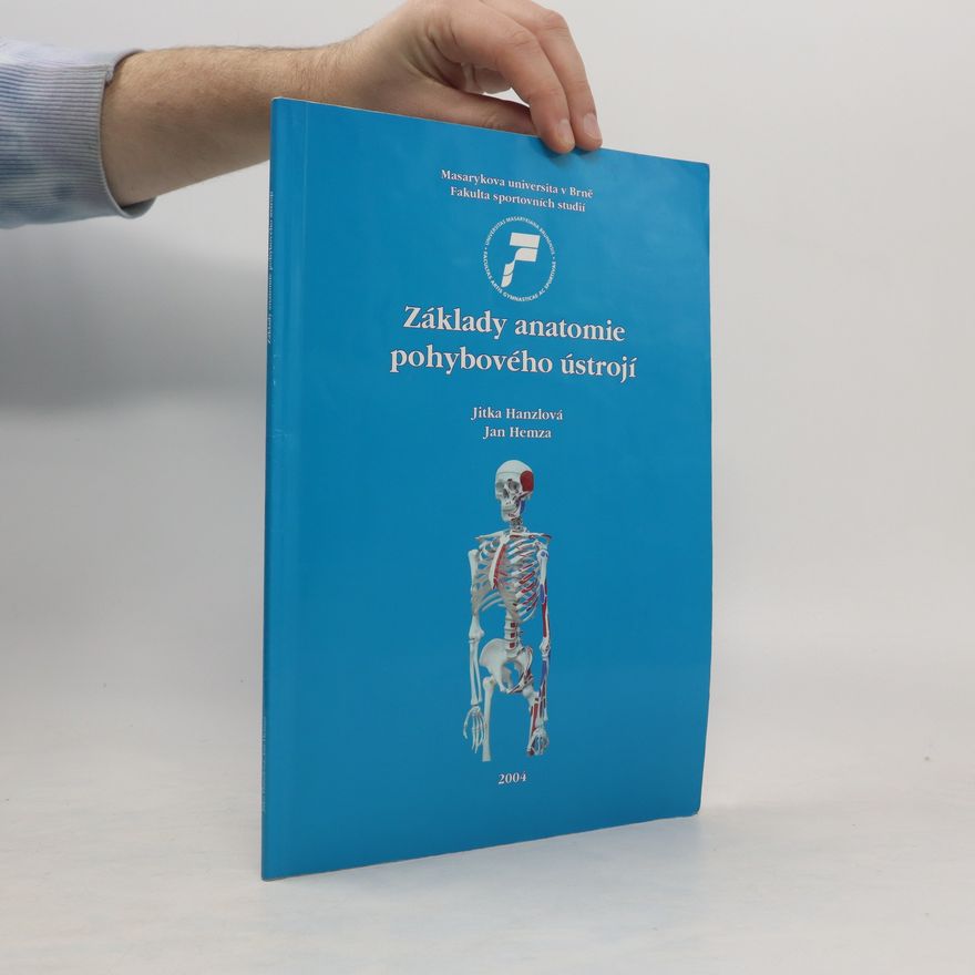 Jitka Hanzlova Základy anatomie pohybového ústrojí