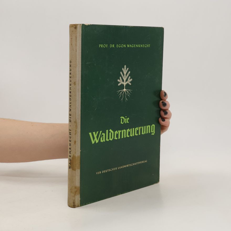 Egon Wagenknecht Die Walderneuerung