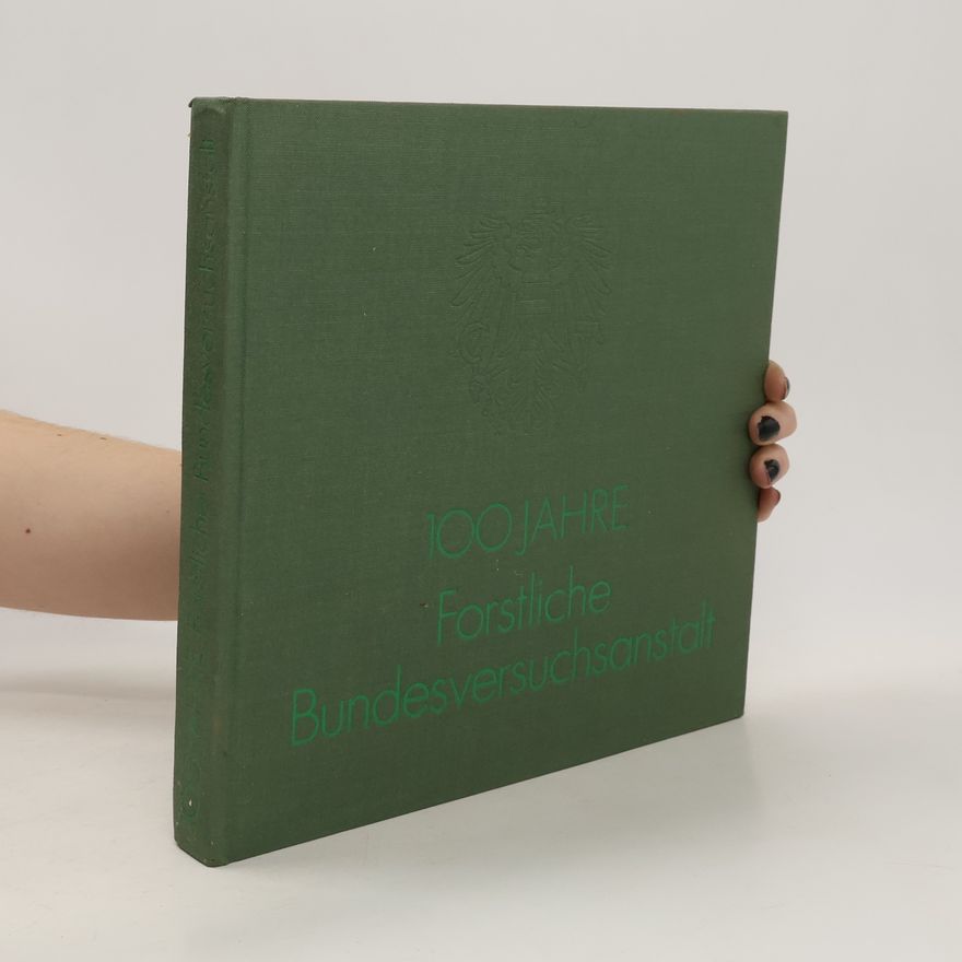 Collectif d'auteurs 100 Jahre Forstliche Bundesversuchsanstalt