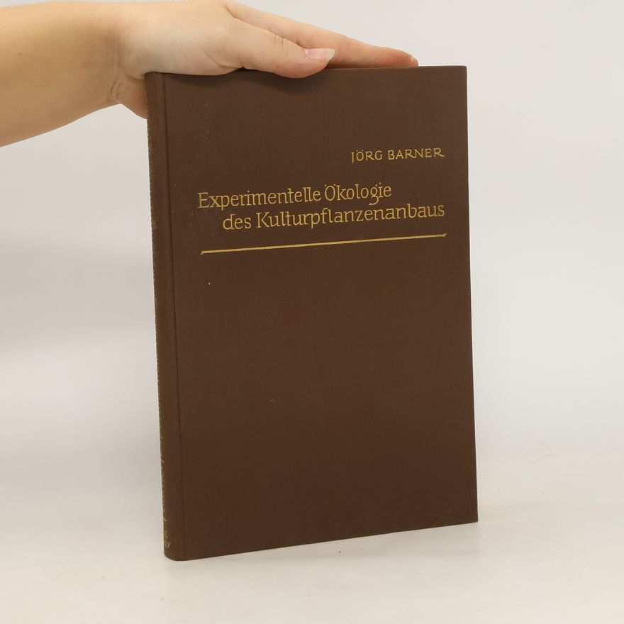 Jörg Barner Experimentelle Ökologie des Kulturpflanzenanbaus