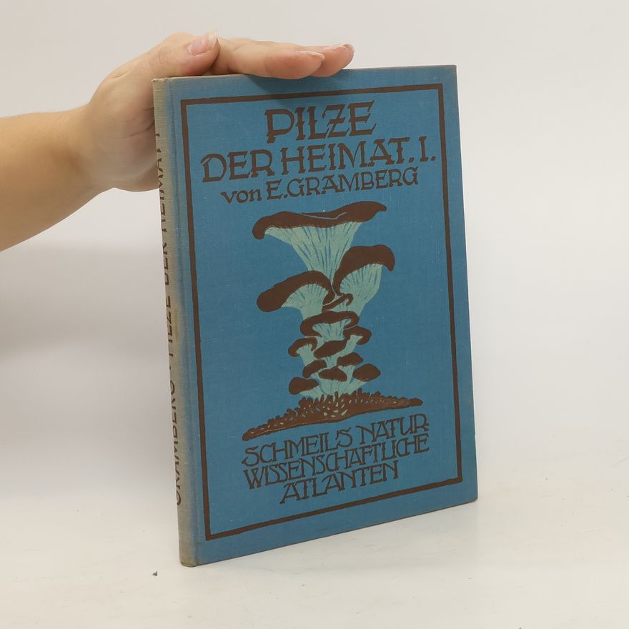 Collectif d'auteurs Pilze Der Heimat I. von E. Gramberg