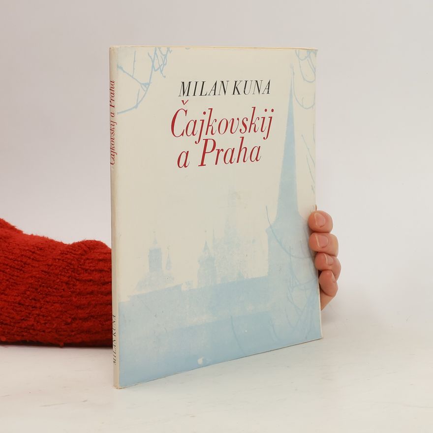 Milan Kuna Čajkovskij a Praha