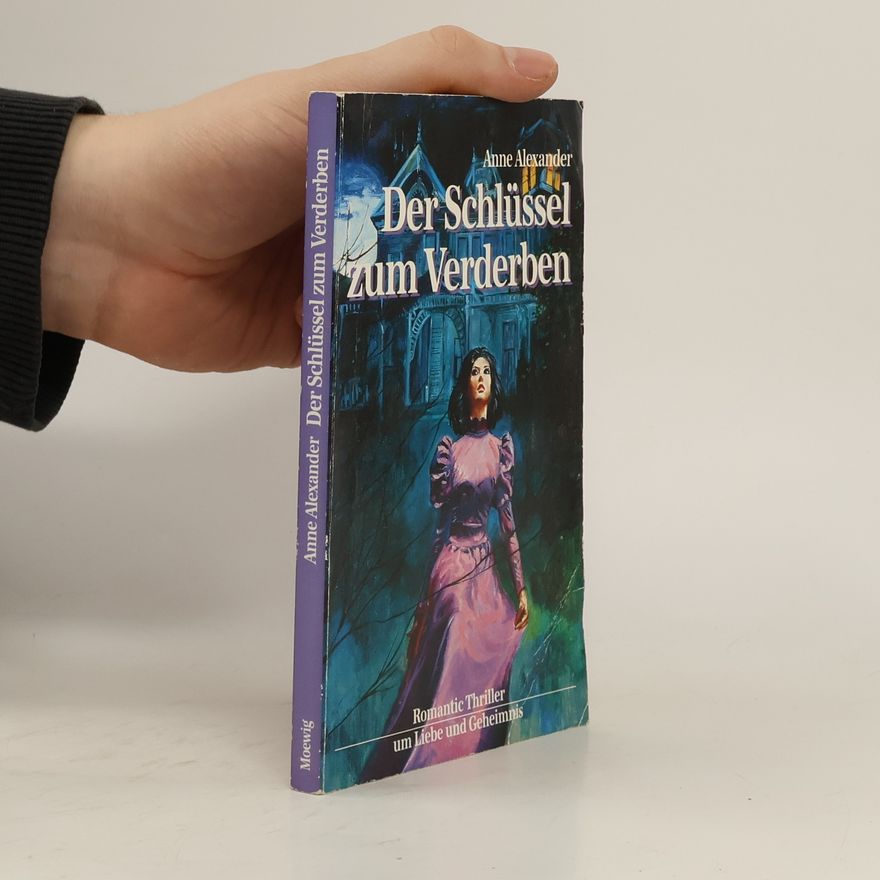 Anne Alexander Der Schlüssel zum Verderben