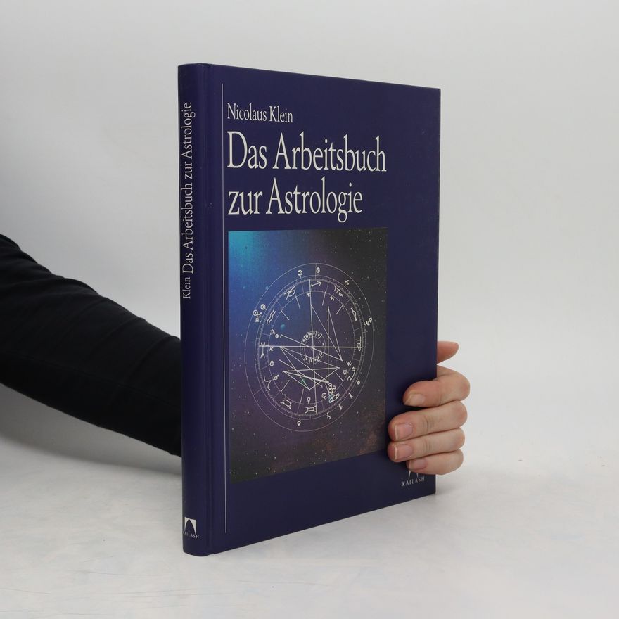 Nicolaus Klein Das Arbeitsbuch zur Astrologie