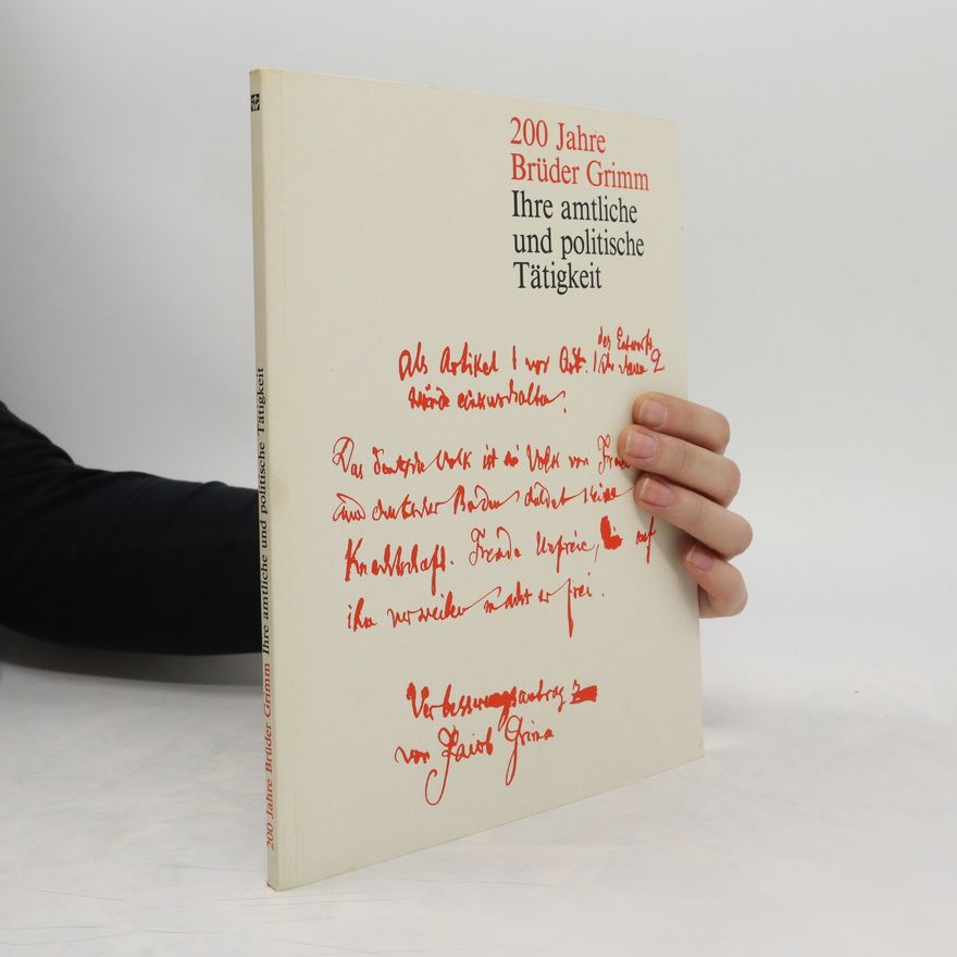 Autorenkollektiv Die Brüder Grimm. Ihrer amtliche und politische Tätigkeit