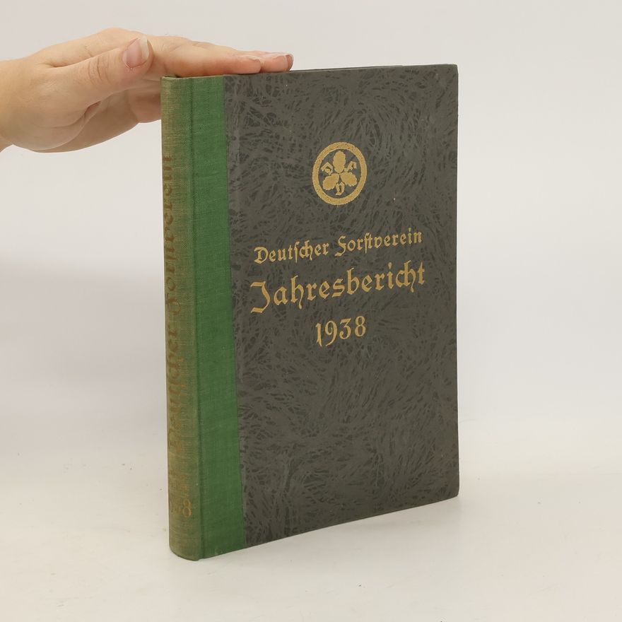 Autorenkollektiv Deutscher Forstverein Jahresbericht 1938