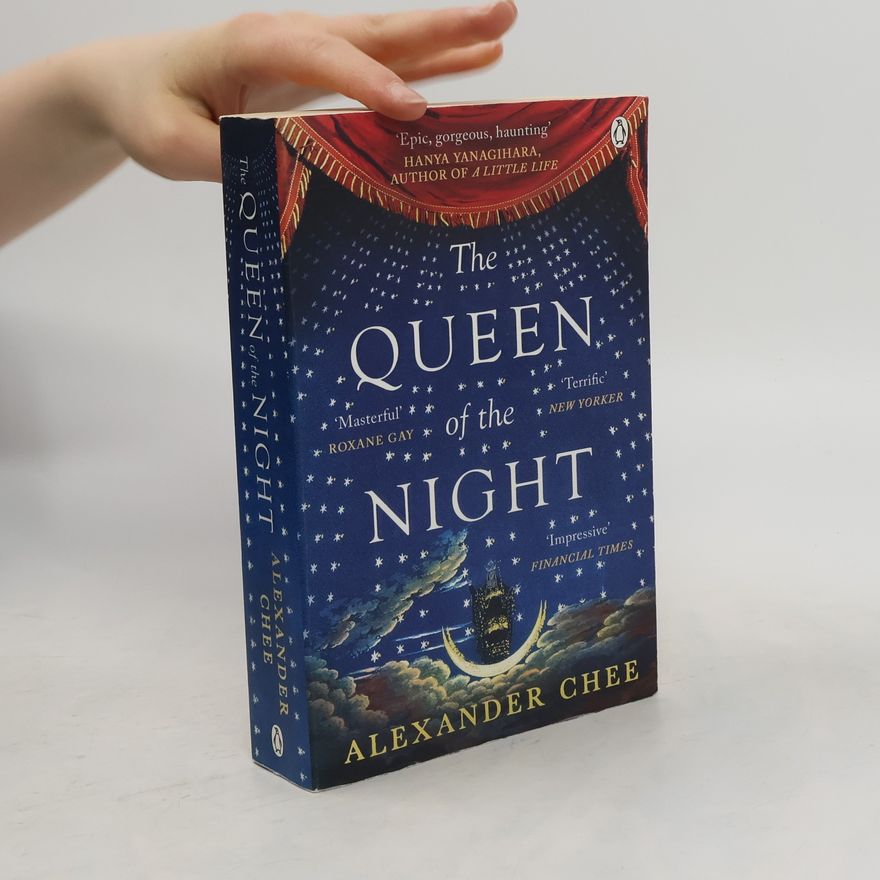 Alexander Chee The Queen of the Night