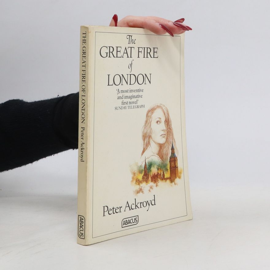 Peter Ackroyd Great Fire Of London