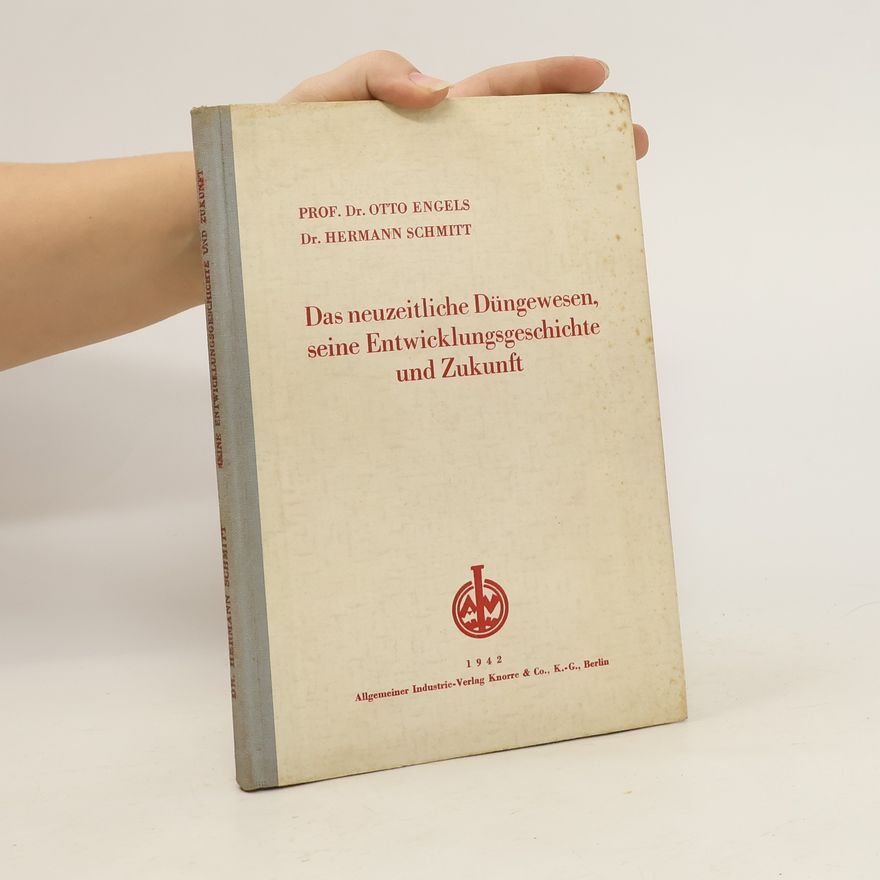 Otto Engels Das neuzeitliche Düngewesen, seine Entwicklungsgeschichte und Zukunft