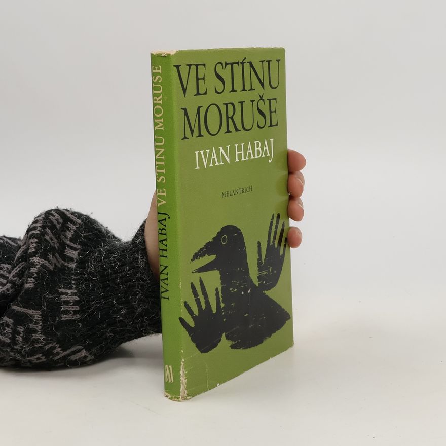 Ivan Hubaj  Ve stínu Moruše