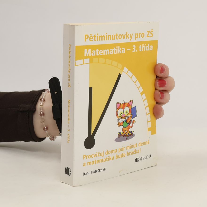 Dana Holečková Pětiminutovky pro ZŠ : matematika - 3. třída