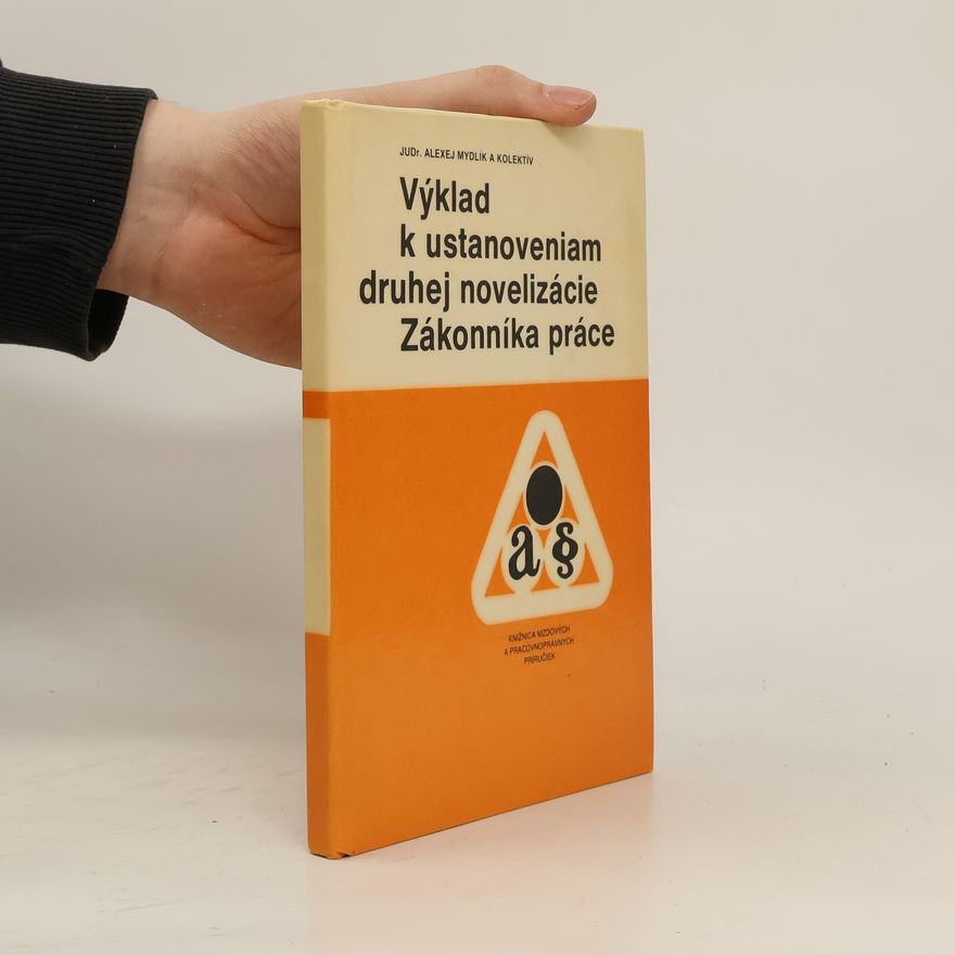 Alexej Mydlík Výklad k ustanoveniam druhej novelizácie Zákoníka práce