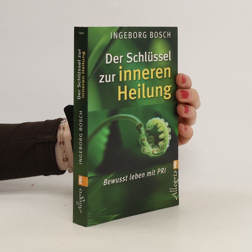 Ingeborg Bosch Der Schlüssel zur inneren Heilung