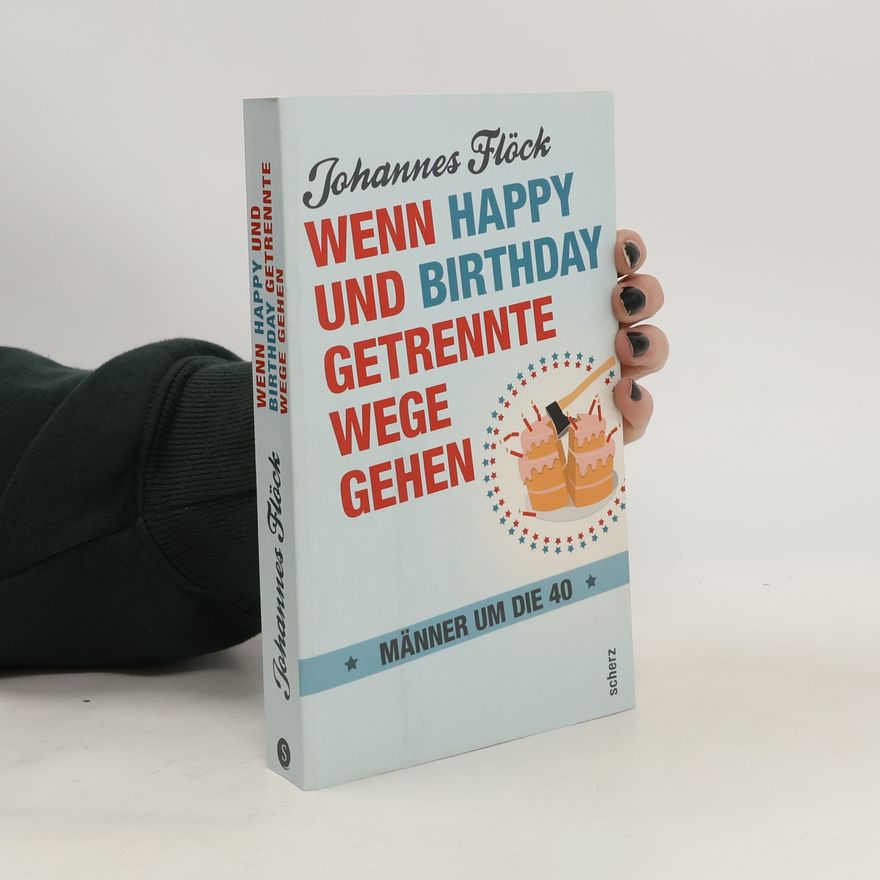 Johannes Flöck Wenn Happy und Birthday getrennte Wege gehen