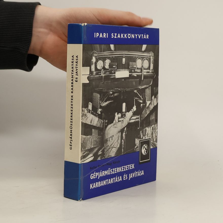 Keller Ervin Géparjármüszerkezetek. Karbantartása és javítása