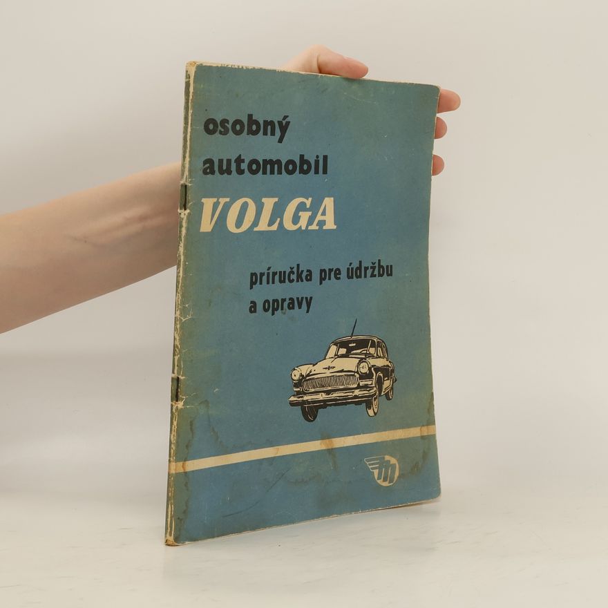 Adolf Opletal Osobný automobil Volga. Príručka pre údržbu a opravy