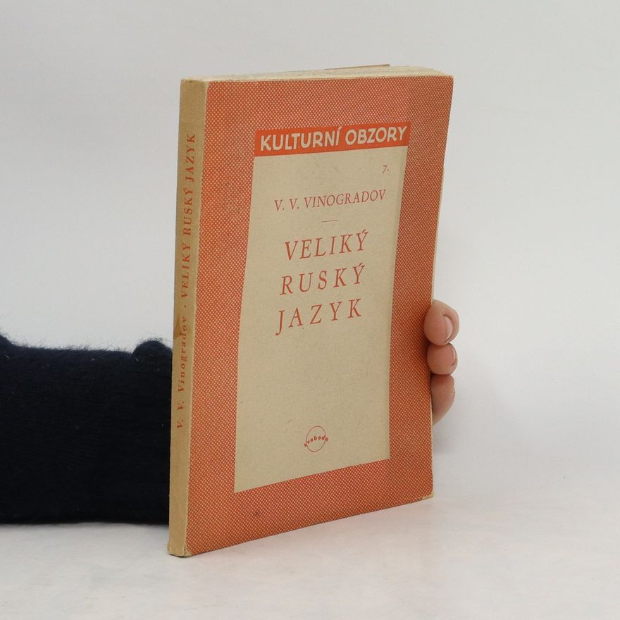 Viktor Vladimirovič Vinogradov Veliký ruský jazyk