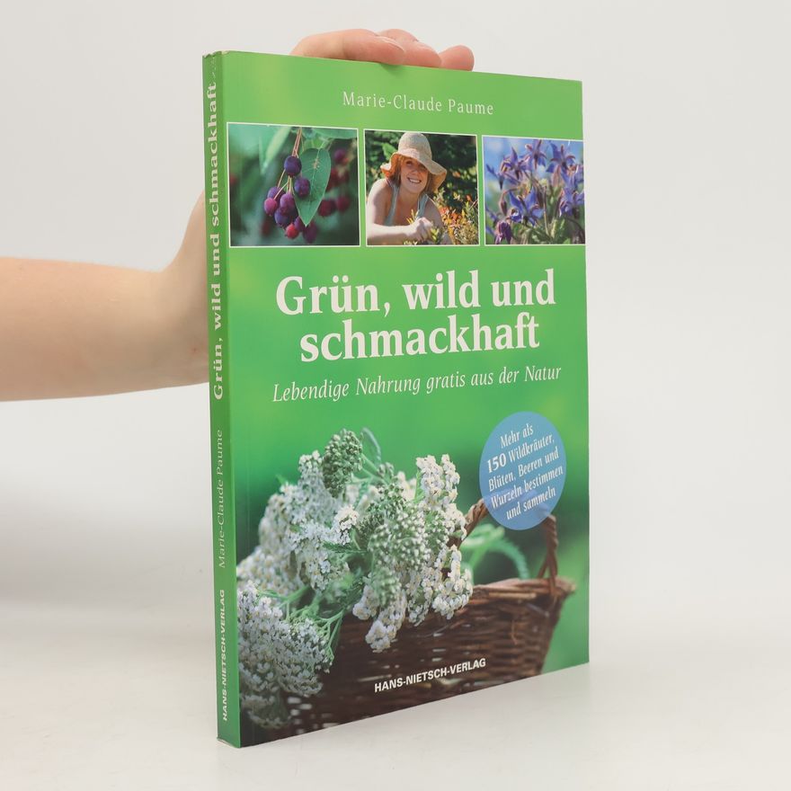 Marie-Claude Paume Grün, wild und schmackhaft