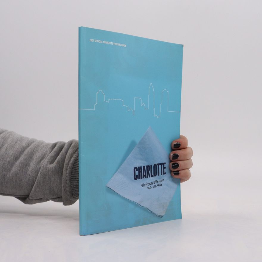 Kolektiv autorů Charlotte. Official Visitors Guide 2007