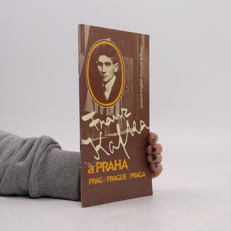 Gabriela Veselá Franz Kafka a Praha : Prag / Prague / Praga