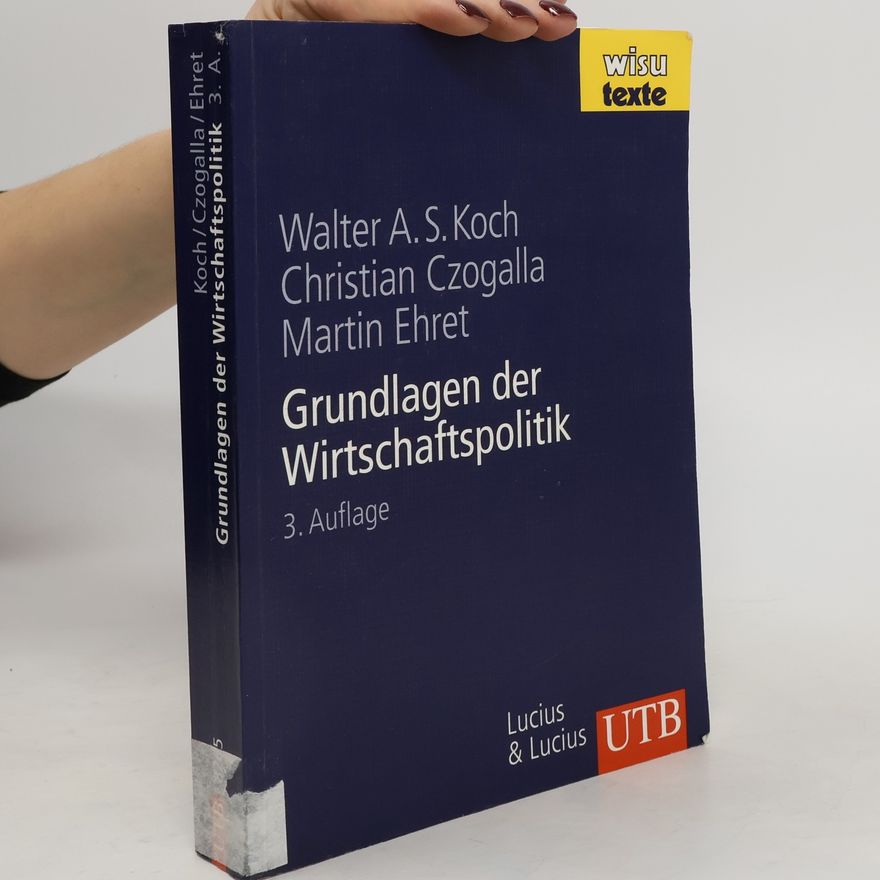 Walter Koch Grundlagen der Wirtschaftspolitik. 3. Auflage