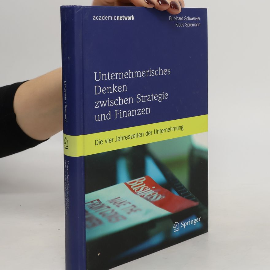 Burkhard Schwenker Unternehmerisches Denken zwischen Strategie und Finanzen
