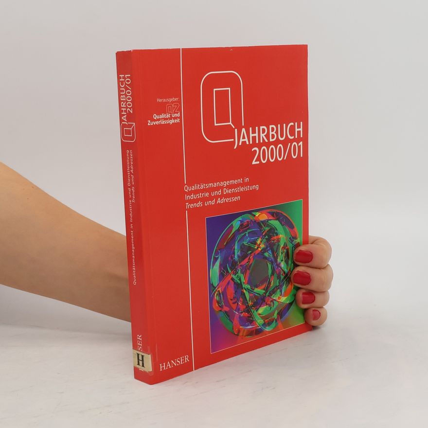 Autorenkollektiv Jahrbuch 2001/01. Qualitätsmanagement in Industrie und Dienstleistung Trends und Adressen