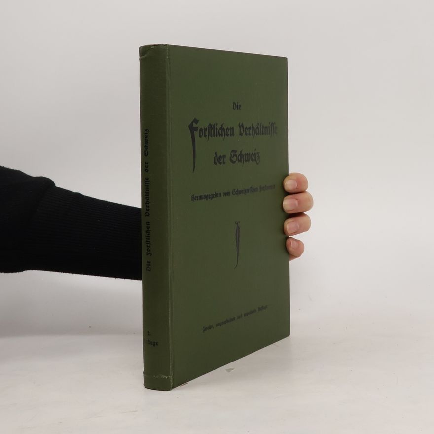 Autorenkollektiv Die forstlichen Verhältnisse der Schweiz