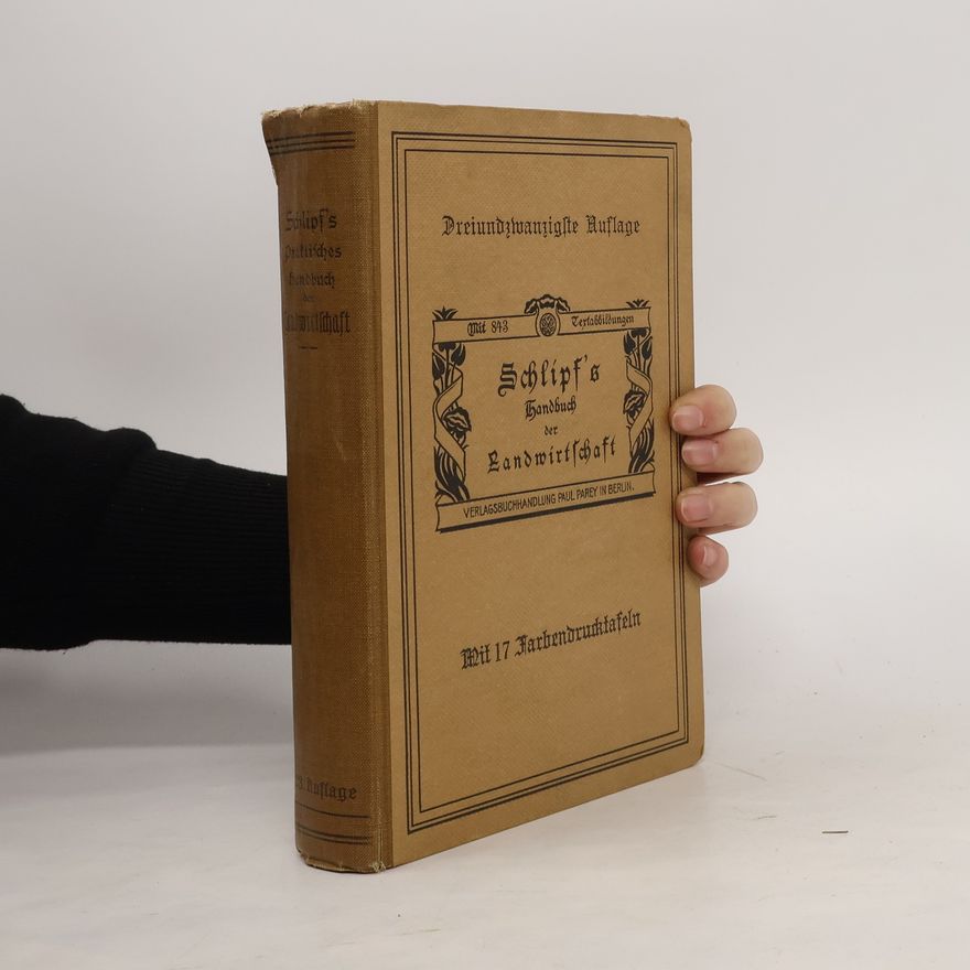 Autorenkollektiv Schlipfs Praktisches Handbuch der Landwirtschaft