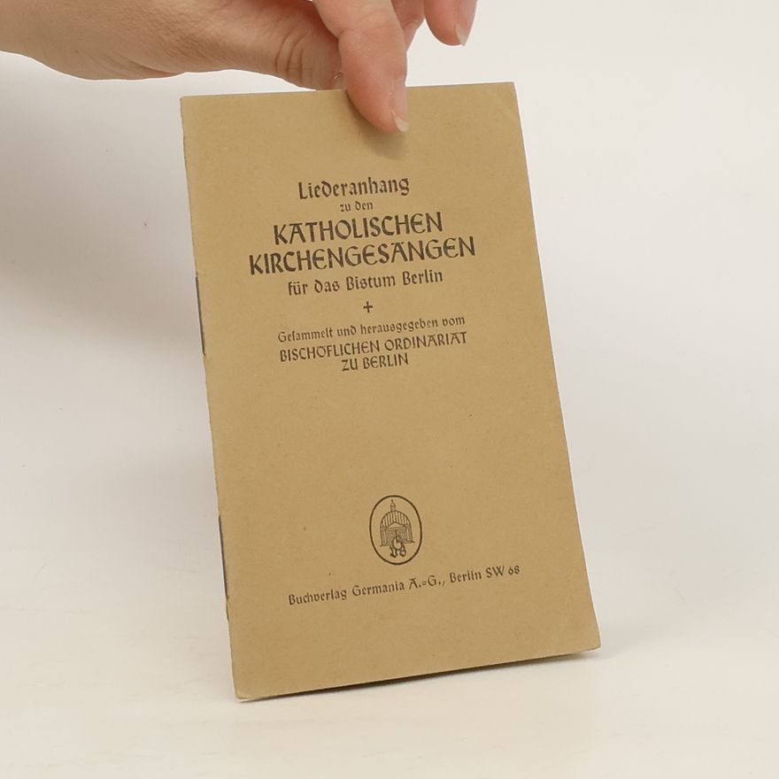 Kolektiv autorů Liederanhang zu den Katholische Kirchengesänge und Gebete für das Bistum Berlin